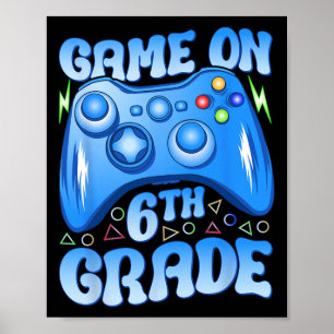 Game On 6th Grade Ck To School Video Games Boys Ki Poster