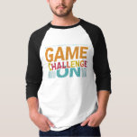 Game On, Challenge On T-Shirt