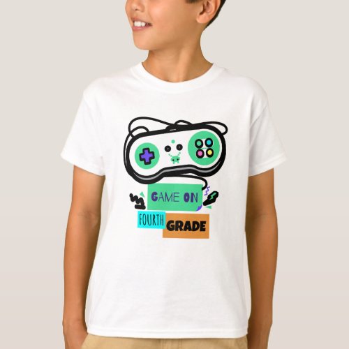 Game on Fourth Grade _ First Day of 4th Grade Back T_Shirt