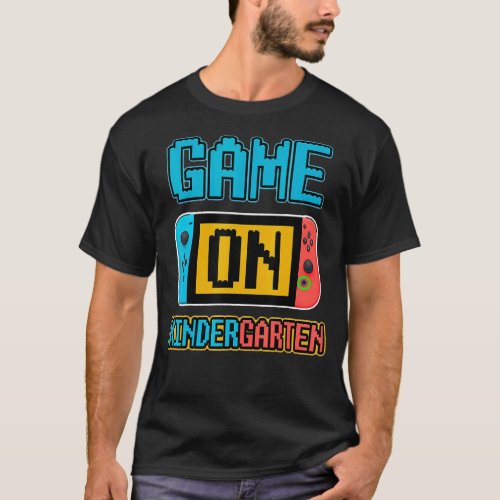 Game On Kindergarten  Gamer Back To School Teacher T_Shirt