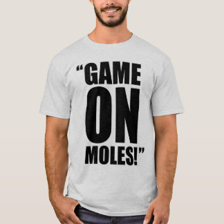 Game On Moles! T-Shirt