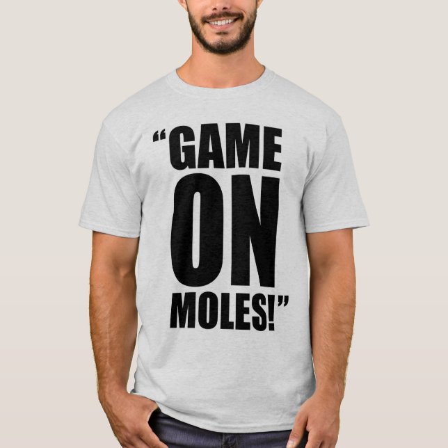 Game On Moles! T-Shirt (Front)