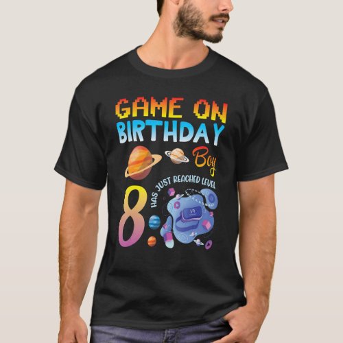 Game On My Birthday Gamer Boy Has Just Reached Lev T_Shirt