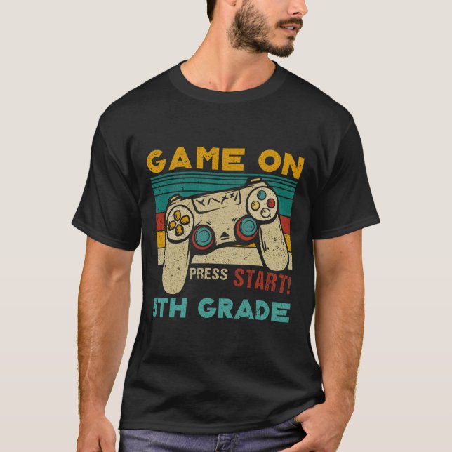 Game On Press Start 5th Grade Gamer Back To School T-Shirt (Front)