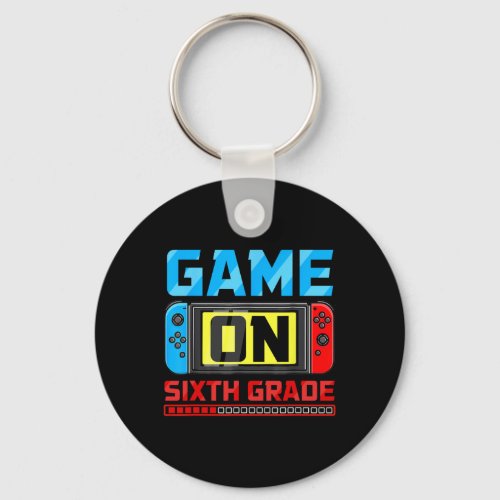 Game On Sixth Grade Gamer Back To School First Day Keychain