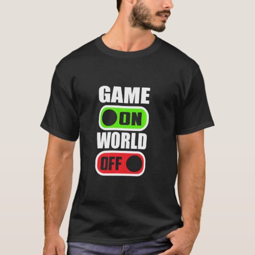 Game On  World Off Gamer Gaming Console Gamepad G T_Shirt