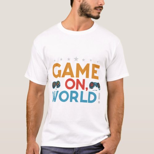 Game On World Playful T_Shirt Design