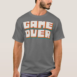 Game Over27 T-Shirt