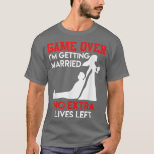 Game over  bachelor party groom wedding  T-Shirt