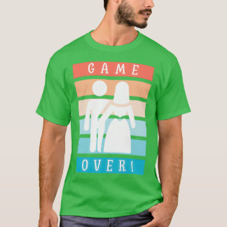 Game Over Bachelorette Party 2 T-Shirt
