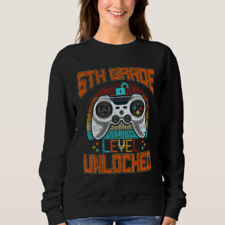 Game Over Back To School  6TH Grade Level Unlocked Sweatshirt