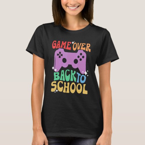 Game Over Back To School   Back To School Joke T_Shirt