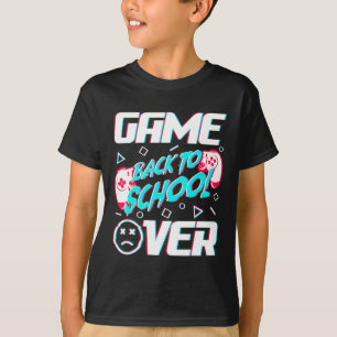 Game Over Back To School First Day Of School Teach T-Shirt