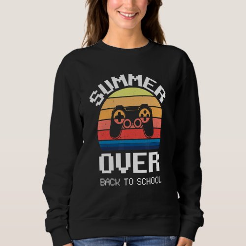 Game Over Back To School  For Teen Boys First Day  Sweatshirt