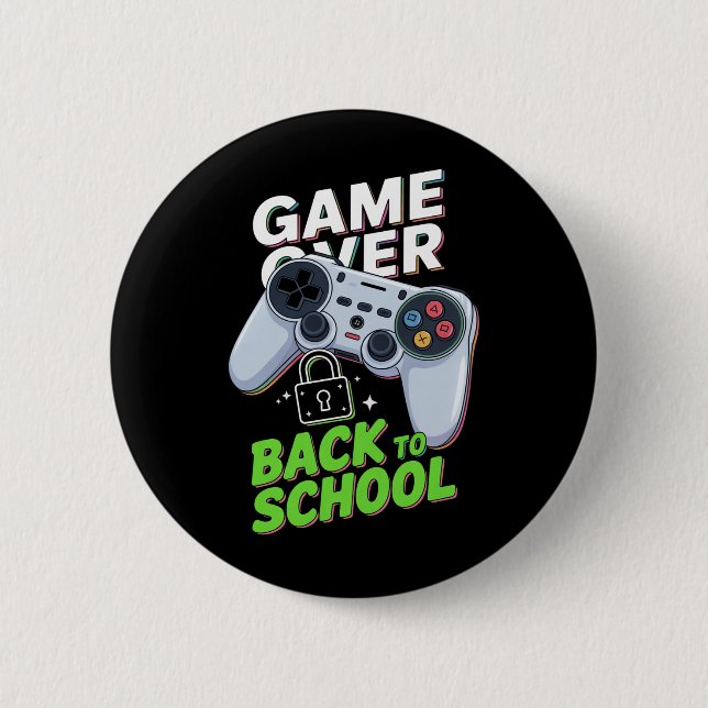 Game Over Back To School Funny First Day School Button (Front)