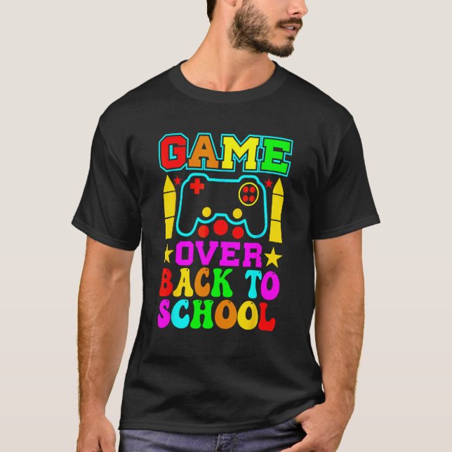 Game Over Back To School  Teacher Student Controll T-Shirt (Front)