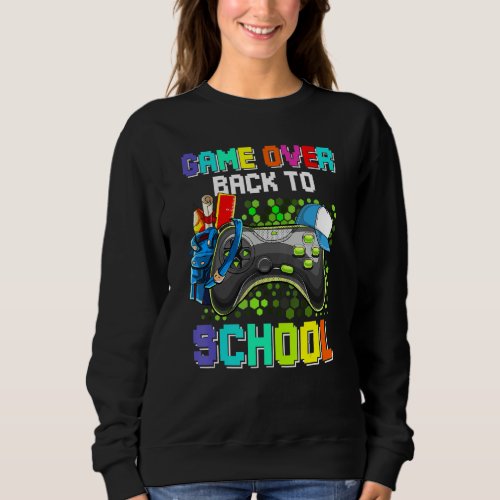 Game Over Back To School Video Game Boys First Day Sweatshirt