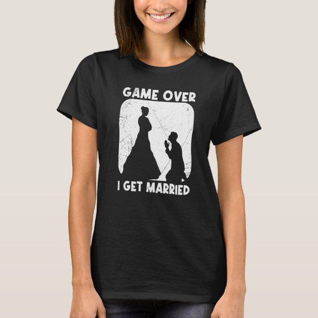 Game over bride groom husband and wife wedding T-Shirt (Front)