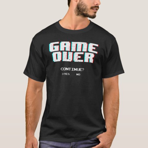 Game Over Continue Cool Pixel Glitch Funny Retro A T_Shirt