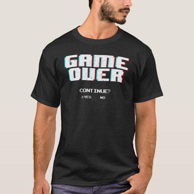 Game Over Continue Cool Pixel Glitch Funny Retro A T-Shirt (Front)