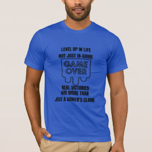 Game over: improve your standard of living T-Shirt