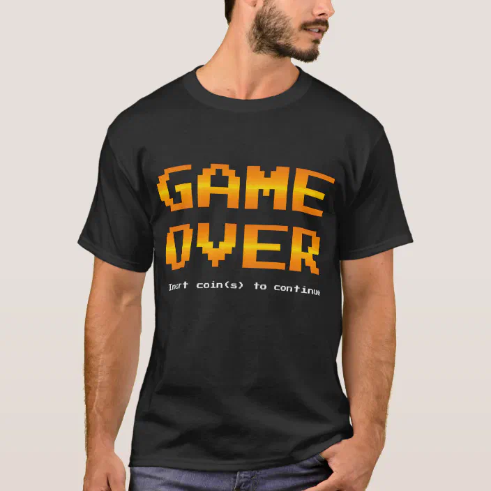 Game Over Insert Coin S To Continue Gamer T Shirt Zazzle Com