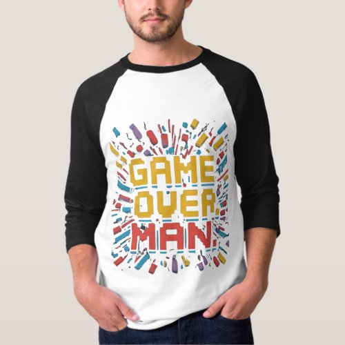 Game Over Man black and white t_ shirt 