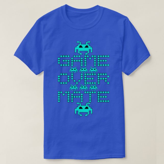 Game Over Mate T-Shirt (Design Front)