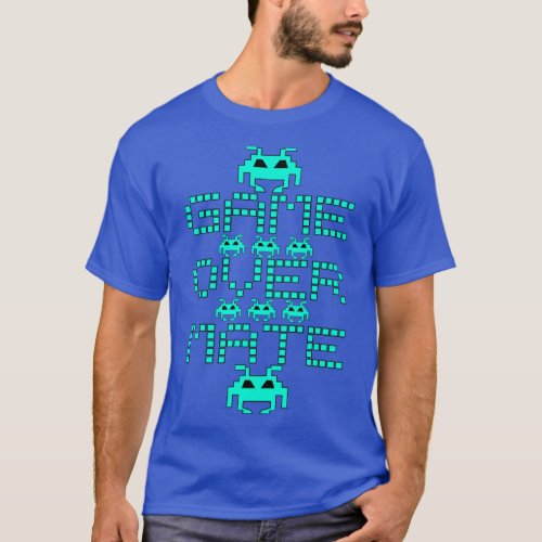 Game Over Mate T_Shirt