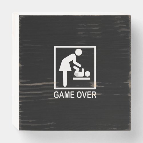 Game Over Mom Humorous Pictogram Wooden Box Sign