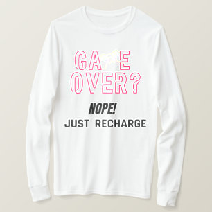 Game Over Nope Just Recharge Neon Gamer T-Shirt
