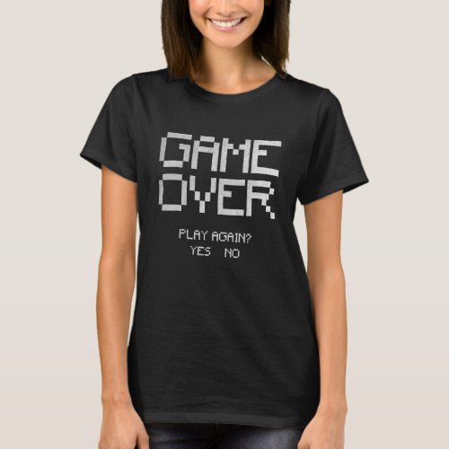 Game Over Play Again Gamer Video Games Player Batt T_Shirt