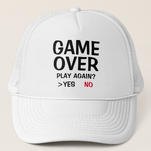 Game over play again yes no trucker hat