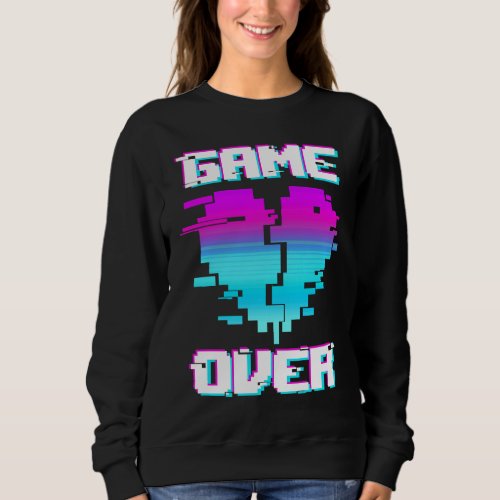 Game Over Vaporwave Broken Heart Video Game  Gamin Sweatshirt