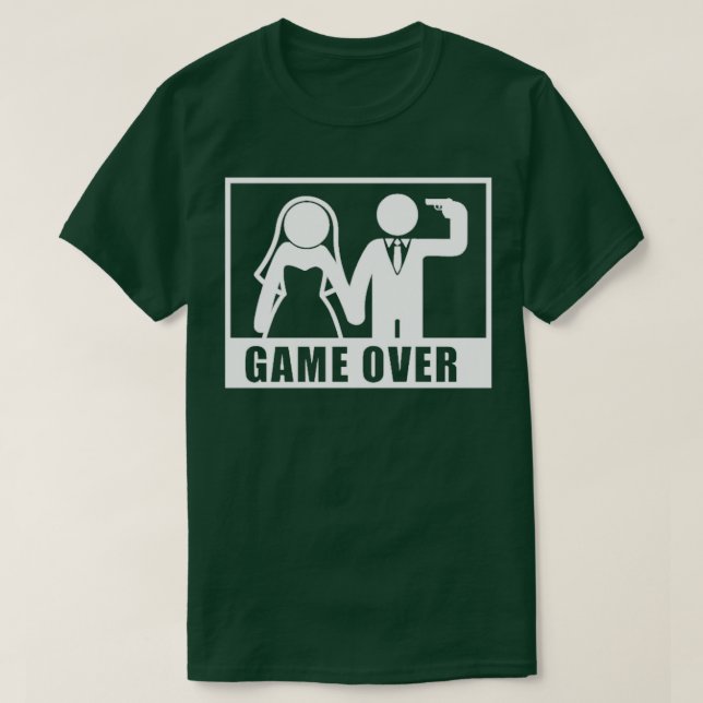 Game Over Wedding Bachelor Party Party Married  T-Shirt (Design Front)