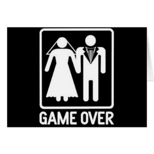 "GAME OVER" **WEDDING HUMOR** AS YOU MARRY CARDS