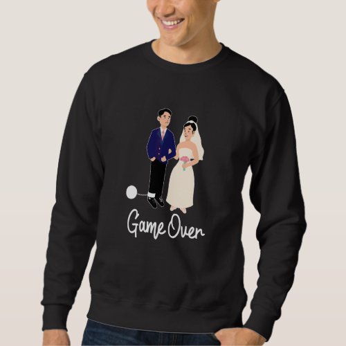 Game Over  Wedding Sweatshirt