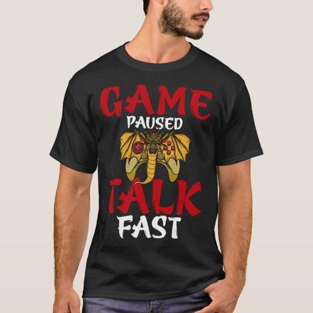 Game Paused Talk Fast  Video Game  Gaming T-Shirt (Front)