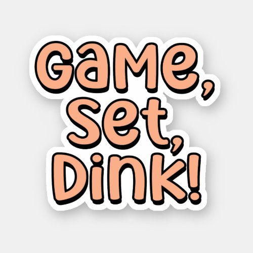 Game Set Dink Orange Pickleball  Sticker