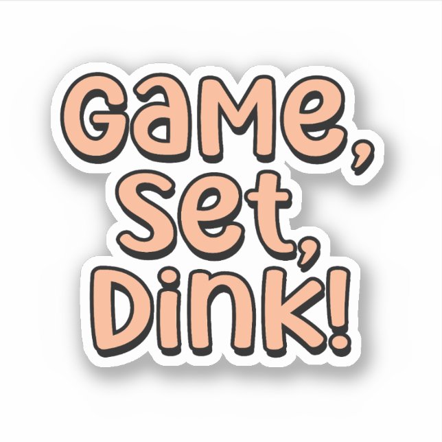 Game, Set, Dink! Orange Pickleball  Sticker (Front)