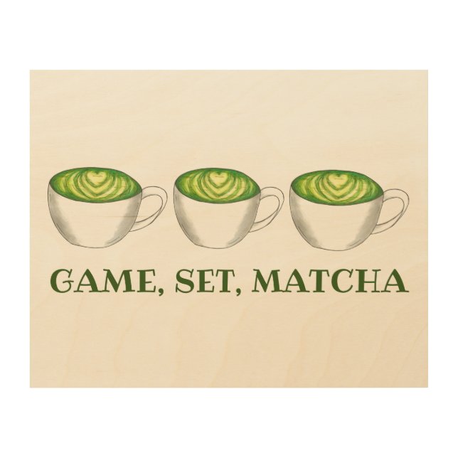 Game Set Match Matcha Green Tea Latte Foodie Wood Wall Decor (Front)