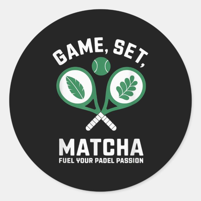 Game, Set, Matcha Design - Padel Enthusiast Motiva Classic Round Sticker (Front)