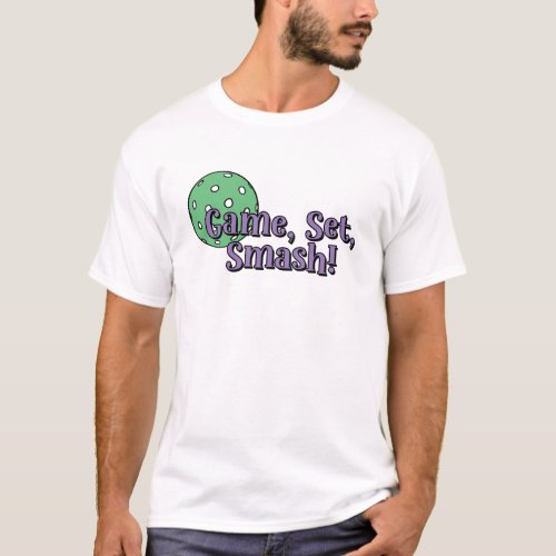 Game Set Smash  Pickleball Ball T_Shirt