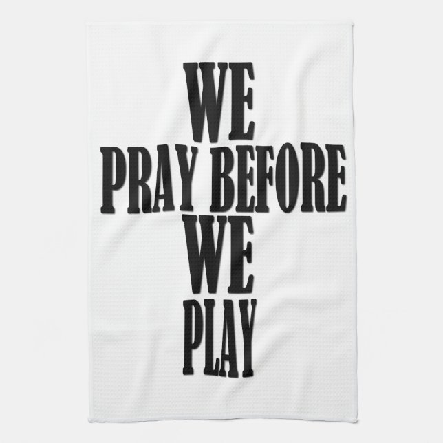 GAME TOWEL! We Pray Before We Play Kitchen Towel (Vertical)