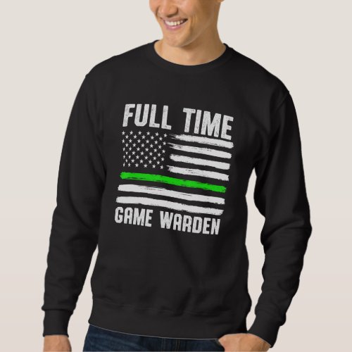 Game Warden Conservation Officer 18 Sweatshirt