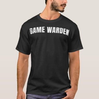 Game Warden Funny Job Title Profession Birthday Gi T-Shirt