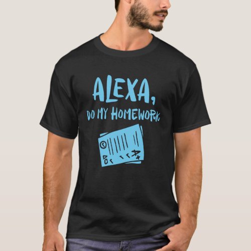 Gamer Alexa Do My Homework Funny Gaming Kids T_Shirt