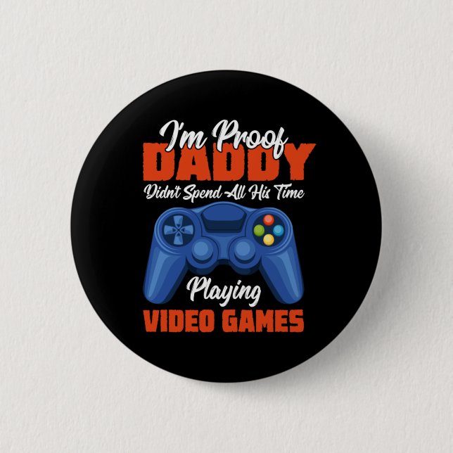 Gamer Art Daddy Time Playing Video Games Button (Front)