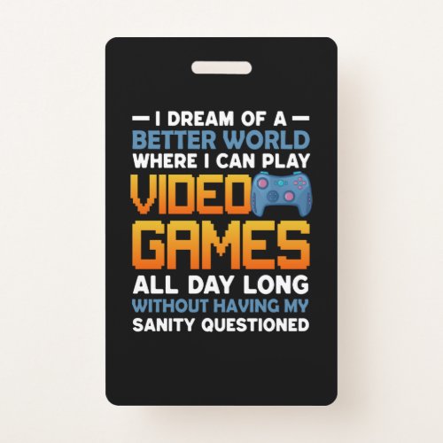 Gamer Art I Can Play Video Games Badge