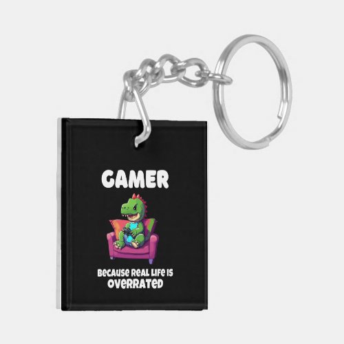 Gamer because real life is overrated T_Rex Keychain